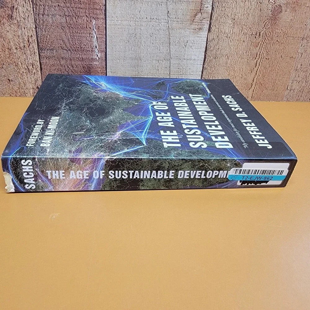 The Age of Sustainable Development by Sachs, Jeffrey D.